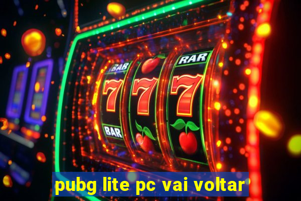 pubg lite pc vai voltar